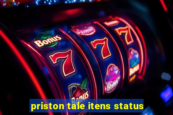 priston tale itens status